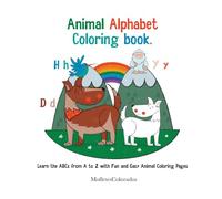 Animal Alphabet Coloring Book: Learn the ABCs from A to Z with Fun and Easy Animal Coloring Pages
