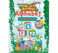 Animal Alphabet Coloring Book with Fun Fact: Alphabet Learning Meets Animal Fun, A Coloring Book Packed with Facts and Creativity