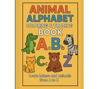 Animal Alphabet Coloring & Tracing Book: Fun A-Z Animals to Color & Learn Letters - Handwriting Practice for Kids Ages 3-6