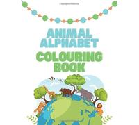 Animal Alphabet Colouring Book: A fun and educational activity for little ones