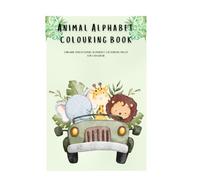 Animal alphabet colouring book: Fun and educational alphabet colouring pages for children
