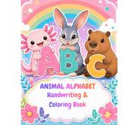 ANIMAL ALPHABET: Handwriting and Coloring Book for Kids: ABC Alphabet Practice Workbook with Cute Animals for Toddlers, Preschool and Kindergarten