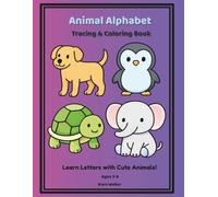 Animal Alphabet Tracing & Coloring Book: Learn Letters with Cute Animals!