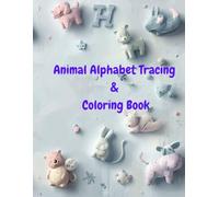 Animal Alphabet Tracing & Coloring Book: Letter Tracing, Handwriting Practice, and Coloring Pages A-Z for Preschool Kids