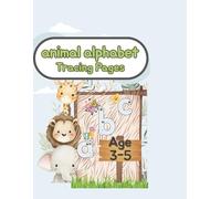 Animal Alphabet Tracing& Mazes Book: Tracing Letters & Alphabet Mazenes For Preschool Learning
