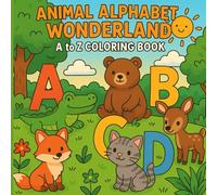 Animal Alphabet Wonderland ：A to Z Colouring Boom: A to Z Coloring Book