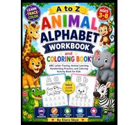 Animal Alphabet Workbook and Coloring Book: Letter Tracing, Handwriting Practice, and Animal Learning for Kids Ages 3-8