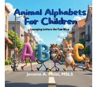 Animal Alphabets For Children: Learning Letters the Fun Way