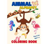 Animal Alphapet: Exploring the ABCs with Animals: A Fun Coloring Adventure for Little Learners!