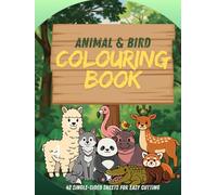 ANIMAL AND BIRD COLOURING BOOK FOR KIDS: 42 FUN COLOURING SHEETS WITH CUTE ANIMALS AND BIRDS | EASY, BIG PICTURES FOR TODDLERS & KIDS AGED 3-6
