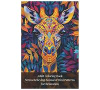 Animal and Bird Mandala Coloring Book for Adults: Stress Relief and Mindfulness Throughover 100 Intricate Designs