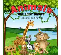 Animal and their Babies: A coloring book for kids