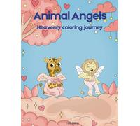 Animal Angels: A Heavenly Coloring Journey