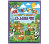 ANIMAL ANTICS: ALPHABET & NUMBERS COLORING FUN