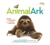 Animal Ark. Poesia e immagini per celebrare la natura. Ediz. a colori