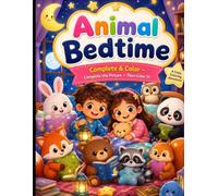 Animal Bedtime Stories : Complete & Color: Complete the Picture • Then Color It!