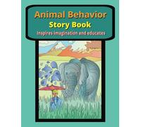 Animal Behavior Story Book: Inspires Imagination and Educates