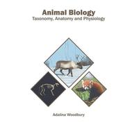 Animal Biology: Taxonomy, Anatomy and Physiology (Copertina rigida)