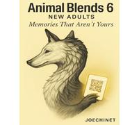 Animal Blends 6 - New Adults: Fifty blurred truths from lives you might have lived.