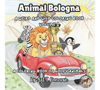 Animal Bologna: A Weird and Wild Coloring Book Volume 2
