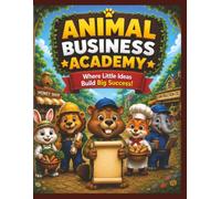 Animal Business Academy: Where Little Ideas Build Big Success!