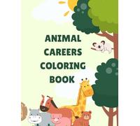 Animal Careers Coloring Book: Fun Jobs for Kids to Explore