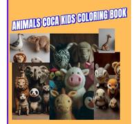 Animal Coca kids Coloring Book: Adorable and educational coloring pages with all kinds of animals children Age 3 to 8
