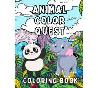 Animal Color Quest: Color Your Way Across the Animal Kingdom! A coloring book for all ages.