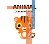 Animal Coloring Activity Book for Kids: Fun & Simple Coloring Pages for Kids Ages 4-8 | Cute Animals, Easy Designs & Hours of Creativity