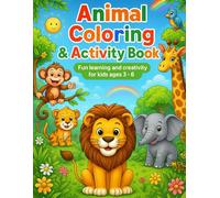 Animal Coloring & Activity Book: Fun Learning and Creativity for Kids Ages 3-6