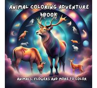 Animal Coloring Adventure: Relax and Chill with Colors and Animals to Escape the World