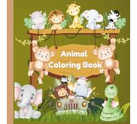 Animal Coloring Book: A Coloring Book Full of Fun for Little Artists