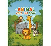 Animal coloring Book: Animal Coloring Book, Coloring Book for Kids, Preschool Coloring Book, Toddler Coloring Book, Early Learning Book, Kids Activity Book, Educational Coloring Book