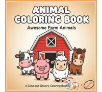 Animal Coloring Book - Awesome Farm Animals: Cute and Groovy Coloring Book for Adults and Kids. Bold and Easy, Simple and Big Illustrations for Fun and Relaxation. 8.5x8.5 inches