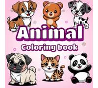 Animal Coloring Book: Cute, Bold and Easy Designs for Relaxation and Fun: Simple Coloring Pages Featuring Adorable Animals, Cozy Scenes, and Stress Relief Art for Kids, Teens, and Adults