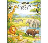 Animal Coloring Book: Explore the Animal Kingdom with Simple, Fun, and Beautiful Coloring Pages for Kids