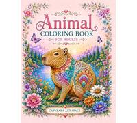Animal Coloring Book for Adults: Beautiful Wildlife Designs Featuring Lion, Owl, Bear, Deer, Elephant, Wolf, Fox, Otter, Capybara, Alpaca, Raccoon and More for Stress Relief & Relaxatio