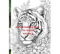 Animal Coloring Book For Adults Volume 2: A Creative Safari for All Ages