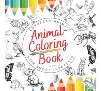Animal coloring book for ages 12 and up - templates of 35 European animals to color. Promotes creativity. Large format 8.5x8.5"