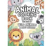 Animal coloring book for ages 2 and up - wild animals: Animal children to color, doodle and discover