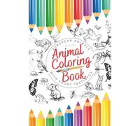 Animal Coloring book for children ages 6 and up: 35 European animal motifs to color. Includes short animal information texts. The perfect combination of coloring, relaxation, and fostering creativity.