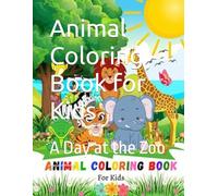 Animal Coloring Book for Kids: A Day at the Zoo