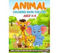 Animal Coloring Book for Kids aged 3-8: Animal alphabet pictures and words for boys and girls to color