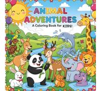 Animal Coloring Book for Kids Ages 3-6: Fun and Easy Coloring Pages with Cute Animals for Toddlers and Preschoolers: Adorable Baby Animals, Bold ... Learn, Relax, and Have Fun While Coloring!