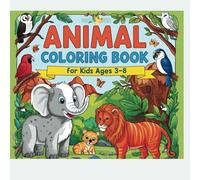 Animal Coloring Book for Kids Ages 3-8: 60 Cute and Easy Animals to Color - Fun Early Learning Activity Book