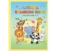Animal Coloring Book for Kids Ages 4-8: Fun and Easy Animal Coloring Pages to Boost Creativity, Focus, and Learning