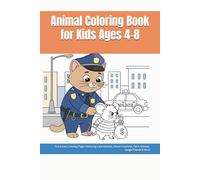 Animal Coloring Book for Kids Ages 4-8: Fun & Easy Coloring Pages Featuring Cute Animals, Forest Creatures, Farm Animals, Jungle Friends & More