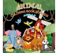 Animal coloring book: For Kids Ages 4-8 Size 8.5X8.5 inches 54 pages of coloring and drawing paper Easy to vent and easy on the eyes Brain development