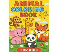 Animal Coloring Book for Kids: Big Smiles, Bold Colors, and a Whole Lot of Animal Fun | 8.5" x 11", 50+ pages | Gift for Animal Lovers