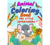 Animal Coloring Book: For Little Adventurers!
